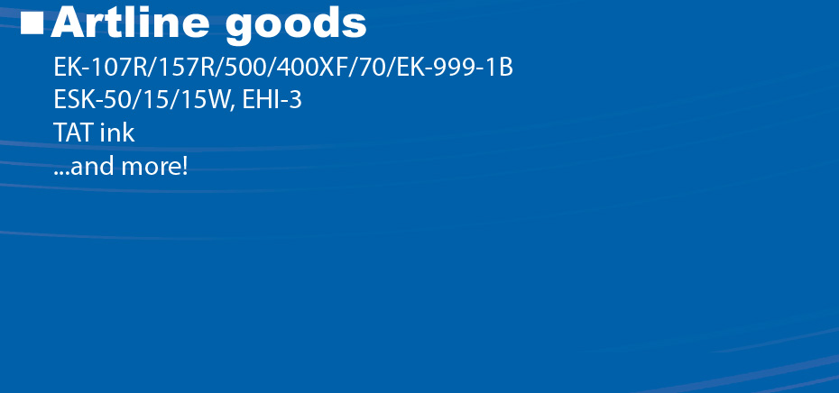 Artline goods EK-107R/157R/500/400XF/70/EK-999-1B ESK-50/15/15W, EHI-3
TAT ink ...and more!