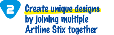 Create unique designs by joining multiple Artline Stix together
